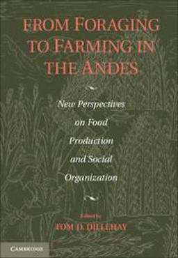 From Foraging to Farming in the Andes From Foraging to Farming in the Andes