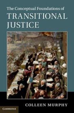 Conceptual Foundations of Transitional Justice  9781107449688 Front Cover