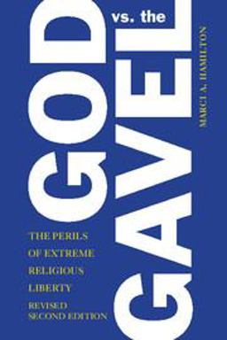 God vs. the Gavel The Perils of Extreme Religious Liberty 2nd 9781107456556 Front Cover