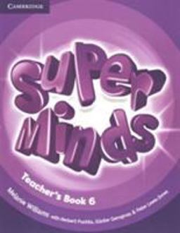 Super Minds. Level 6. Teacher's Book. Per la Scuola Elementare
