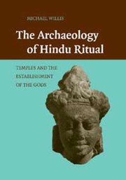The Archaeology of Hindu Ritual The Archaeology of Hindu Ritual