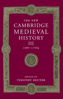 New Cambridge Medieval History, C. 900-C. 1024  9781107460584 Front Cover
