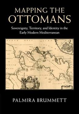     MAPPING THE OTTOMANS  9781107462953 Front Cover