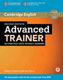 Advanced Trainer Six Practice Tests Without Answers with Audio 2nd Edition 2nd 9781107470262 Front Cover