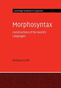 Morphosyntax Constructions of the World's Languages  9781107474611 Front Cover