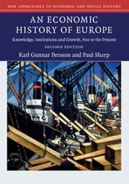 Economic History of Europe Knowledge, Institutions and Growth, 1800 to the Present 2nd 9781107479388 Front Cover