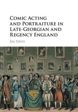 Comic Acting and Portraiture in Late-georgian and Regency England:  9781107491717 Front Cover