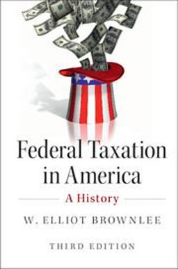 Federal Taxation in America A History 3rd 9781107492561 Front Cover