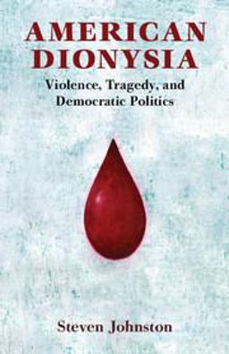 American Dionysia Violence, Tragedy, and Democratic Politics  9781107496675 Front Cover