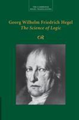 Georg Wilhelm Friedrich Hegel: the Science of Logic  9781107499638 Front Cover