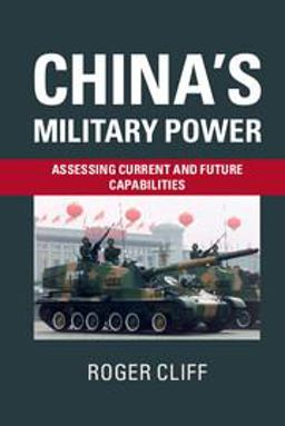 China's Military Power Assessing Current and Future Capabilities  9781107502956 Front Cover