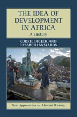 Idea of Development in Africa A History  9781107503229 Front Cover