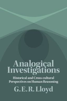 Analogical Investigations Historical and Cross-Cultural Perspectives on Human Reasoning  9781107518377 Front Cover