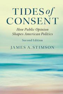 Tides of Consent How Public Opinion Shapes American Politics 2nd 9781107518919 Front Cover