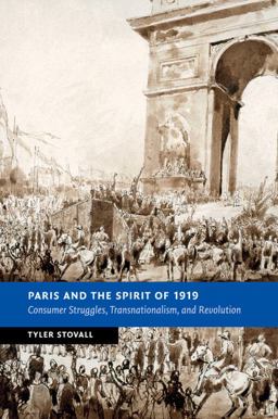 Paris and the Spirit Of 1919 Consumer Struggles, Transnationalism and Revolution  9781107521230 Front Cover