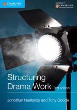 Structuring Drama Work 100 Key Conventions for Theatre and Drama 3rd 9781107530164 Front Cover
