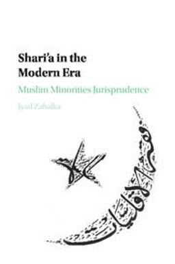 Shari'a in the Modern Era: Muslim Minorities Jurisprudence  9781107535084 Front Cover