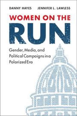 Women on the Run Gender, Media, and Political Campaigns in the 21st Century  9781107535862 Front Cover
