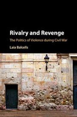 Rivalry and Revenge The Politics of Violence During Civil War  9781107548213 Front Cover