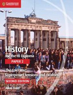 History for the Ib Diploma. Paper 2. The Cold War. Per le Scuole Superiori 2nd 9781107556324 Front Cover