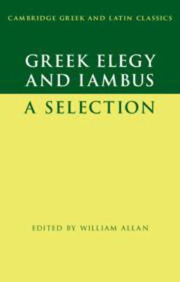 Greek Elegy and Iambus: A Selection  9781107559974 Front Cover