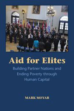 Aid for Elites Building Partner Nations and Ending Poverty Through Human Capital  9781107565012 Front Cover