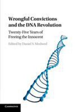 Wrongful Convictions and the DNA Revolution Twenty-Five Years of Freeing the Innocent  9781107570467 Front Cover