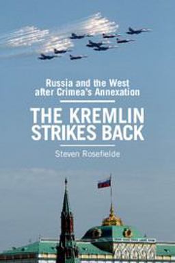 Kremlin Strikes Back Russia and the West after Crimea's Annexation  9781107572959 Front Cover
