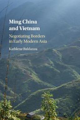 Ming China and Vietnam Negotiating Borders in Early Modern Asia  9781107576285 Front Cover
