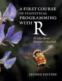 A First Course in Statistical Programming with R A First Course in Statistical Programming with R