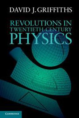 Revolutions in Twentieth-Century Physics  9781107602175 Front Cover