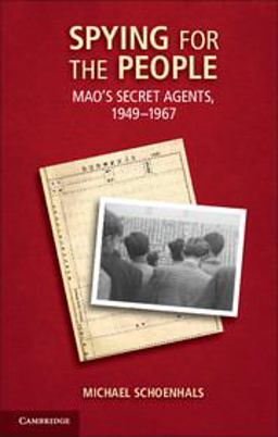 Spying for the People Mao's Secret Agents, 1949-1967  9781107603448 Front Cover