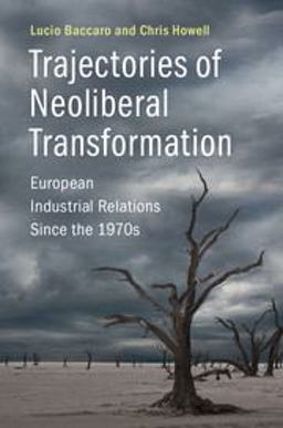 Trajectories of Neoliberal Transformation European Industrial Relations  9781107603691 Front Cover