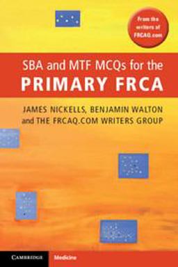 SBA and MTF MCQs for the Primary FRCA SBA and MTF MCQs for the Primary FRCA
