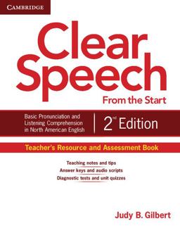 Clear Speech from the Start Basic Pronunciation and Listening Comprehension in North American English 2nd 9781107604315 Front Cover