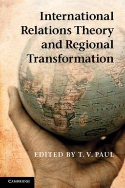 International Relations Theory and Regional Transformation International Relations Theory and Regional Transformation