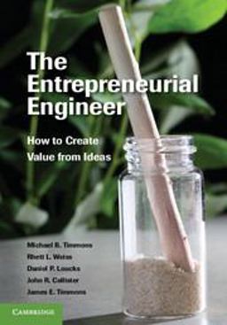 Entrepreneurial Engineer How to Create Value from Ideas  9781107607408 Front Cover