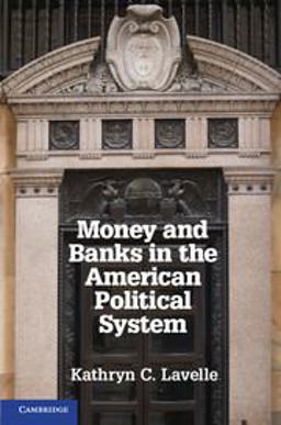 Money and Banks in the American Political System  9781107609167 Front Cover