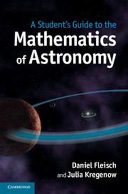 Student's Guide to the Mathematics of Astronomy  9781107610217 Front Cover