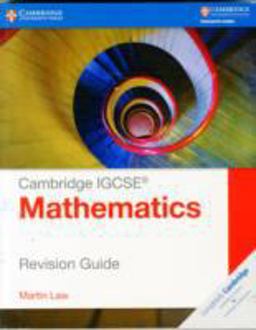 Cambridge Igcse: Mathematics. Revised Edition. Revision Guide