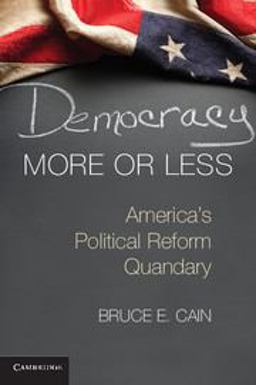 Democracy More or Less America's Political Reform Quandary  9781107612266 Front Cover