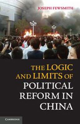 Logic and Limits of Political Reform in China  9781107612549 Front Cover