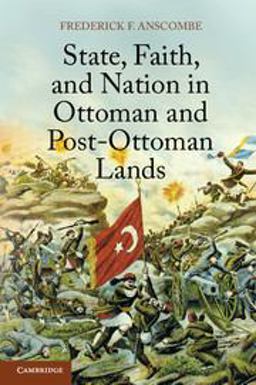 State, Faith, and Nation in Ottoman and Post-Ottoman Lands  9781107615236 Front Cover