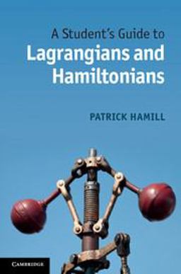 Student's Guide to Lagrangians and Hamiltonians  9781107617520 Front Cover