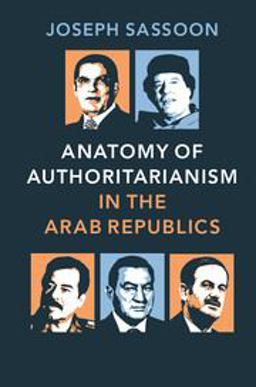 Anatomy of Authoritarianism in the Arab Republics  9781107618312 Front Cover