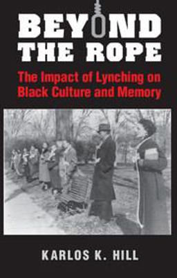 Beyond the Rope The Impact of Lynching on Black Culture and Memory  9781107620377 Front Cover