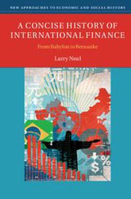 Concise History of International Finance From Babylon to Bernanke  9781107621213 Front Cover