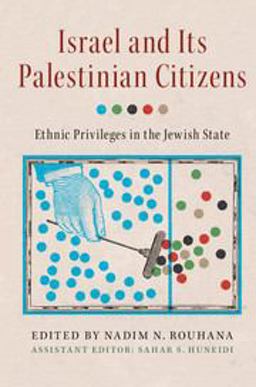 Israel and Its Palestinian Citizens Ethnic Privilege and Equal Citizenship  9781107622814 Front Cover