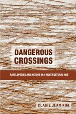 Dangerous Crossings Race, Species, and Nature in a Multicultural Age  9781107622937 Front Cover