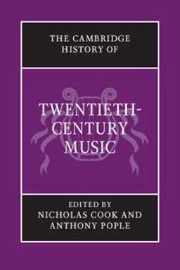 The Cambridge History of Twentieth-Century Music The Cambridge History of Twentieth-Century Music